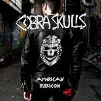 Cobra Skulls : American Rubicon